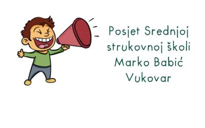 Posjet Srednjoj strukovnoj školi Marko Babić Vukovar