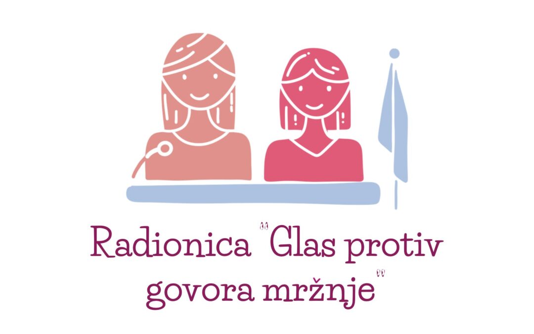 Održana radionica “Glas protiv govora mržnje”