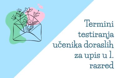 Termini testiranja učenika doraslih za upis u 1. razred